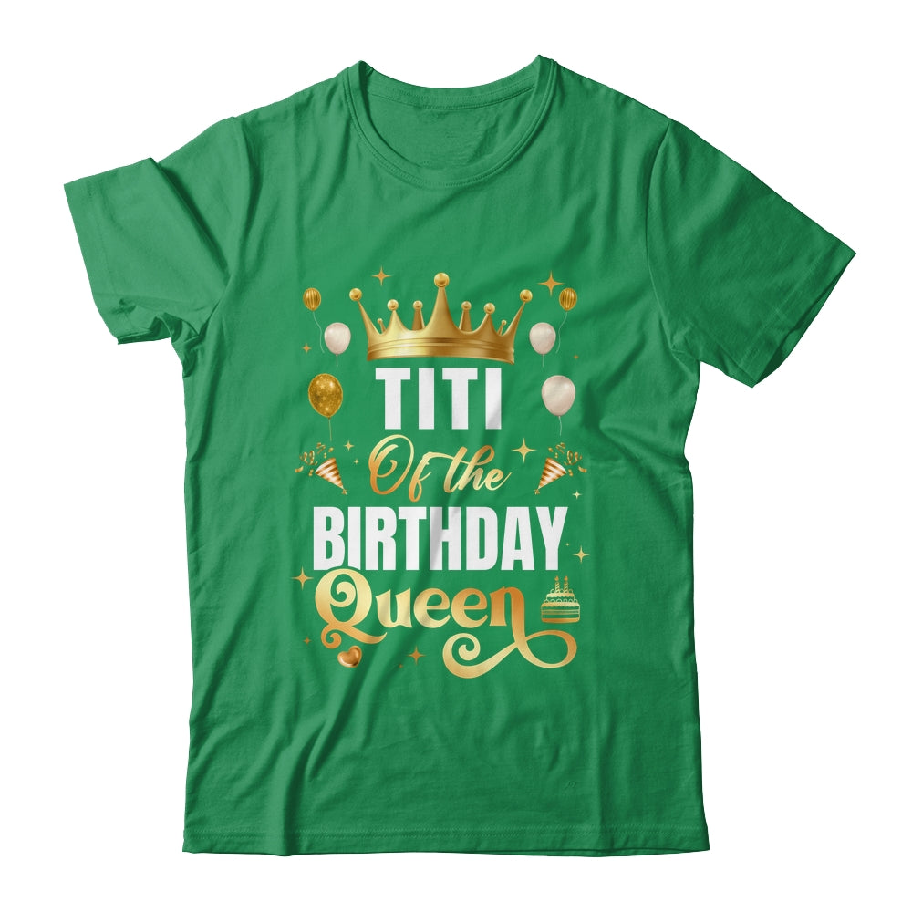Titi Of The Birthday Queen Funny Matching Birthday Party Shirt & Hoodie | teecentury