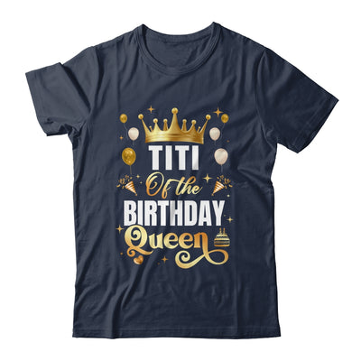 Titi Of The Birthday Queen Funny Matching Birthday Party Shirt & Hoodie | teecentury