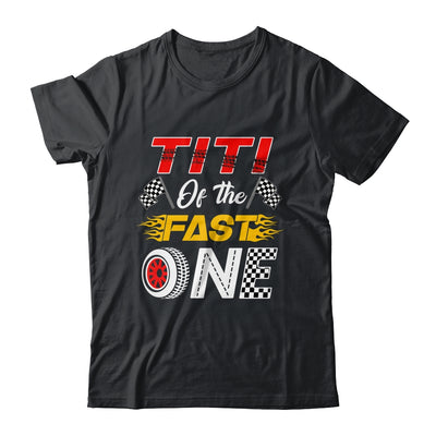 Titi Of The Fast One 1st Birthday Race Car Family Shirt & Hoodie | teecentury