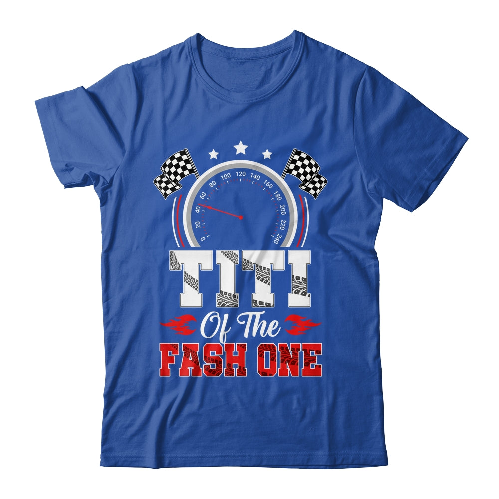 Titi Of The Fast One 1st Birthday Racing Car Family Shirt & Hoodie | teecentury