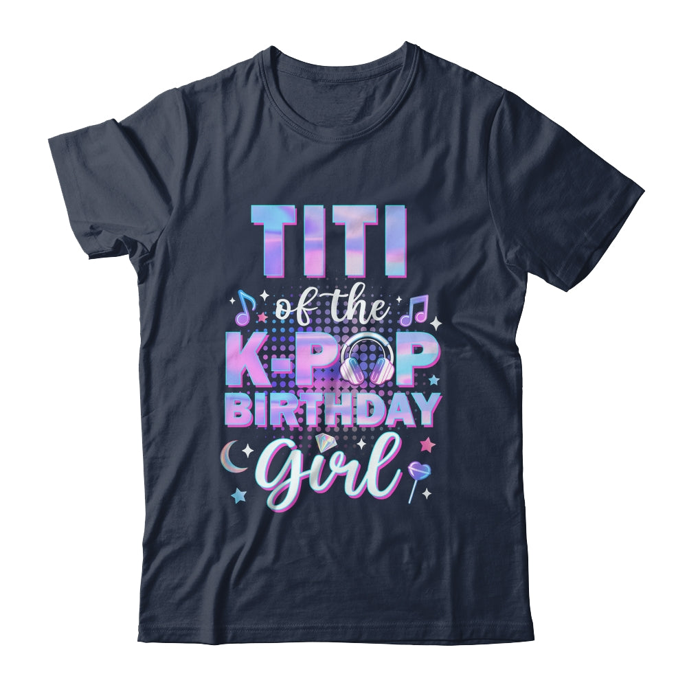 Titi Of The K-Pop Birthday Girl Matching Family Music Shirt & Hoodie | teecentury