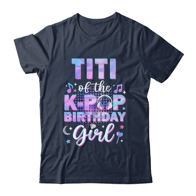 Titi Of The K-Pop Birthday Girl Matching Family Music Shirt & Hoodie | teecentury