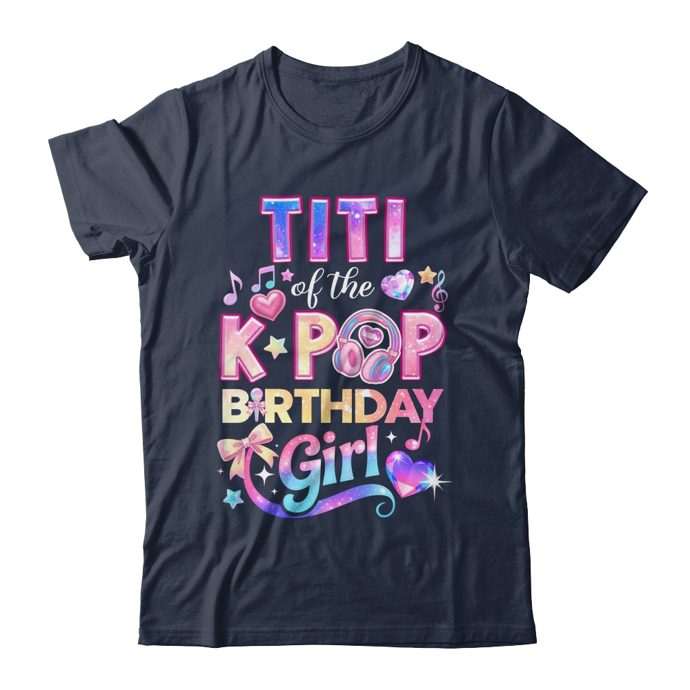 Titi Of The K-Pop Birthday Girls Korean Music Lovers Shirt & Hoodie | teecentury