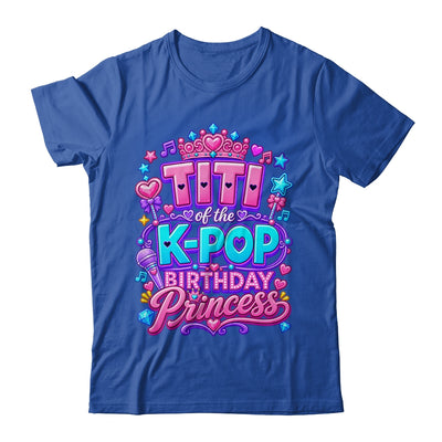 Titi Of The K-Pop Birthday Princess Korean Music Lovers Shirt & Hoodie | teecentury