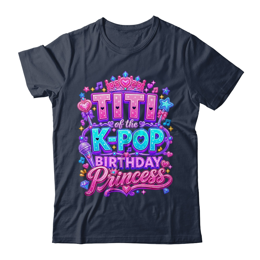 Titi Of The K-Pop Birthday Princess Korean Music Lovers Shirt & Hoodie | teecentury