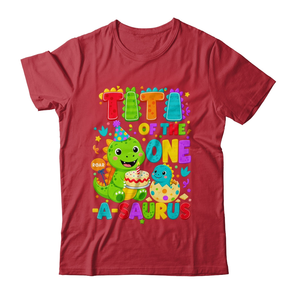Titi Of The One-A-Saurus 1St Birthday Boy T-Rex Dinosaur Shirt & Hoodie | teecentury