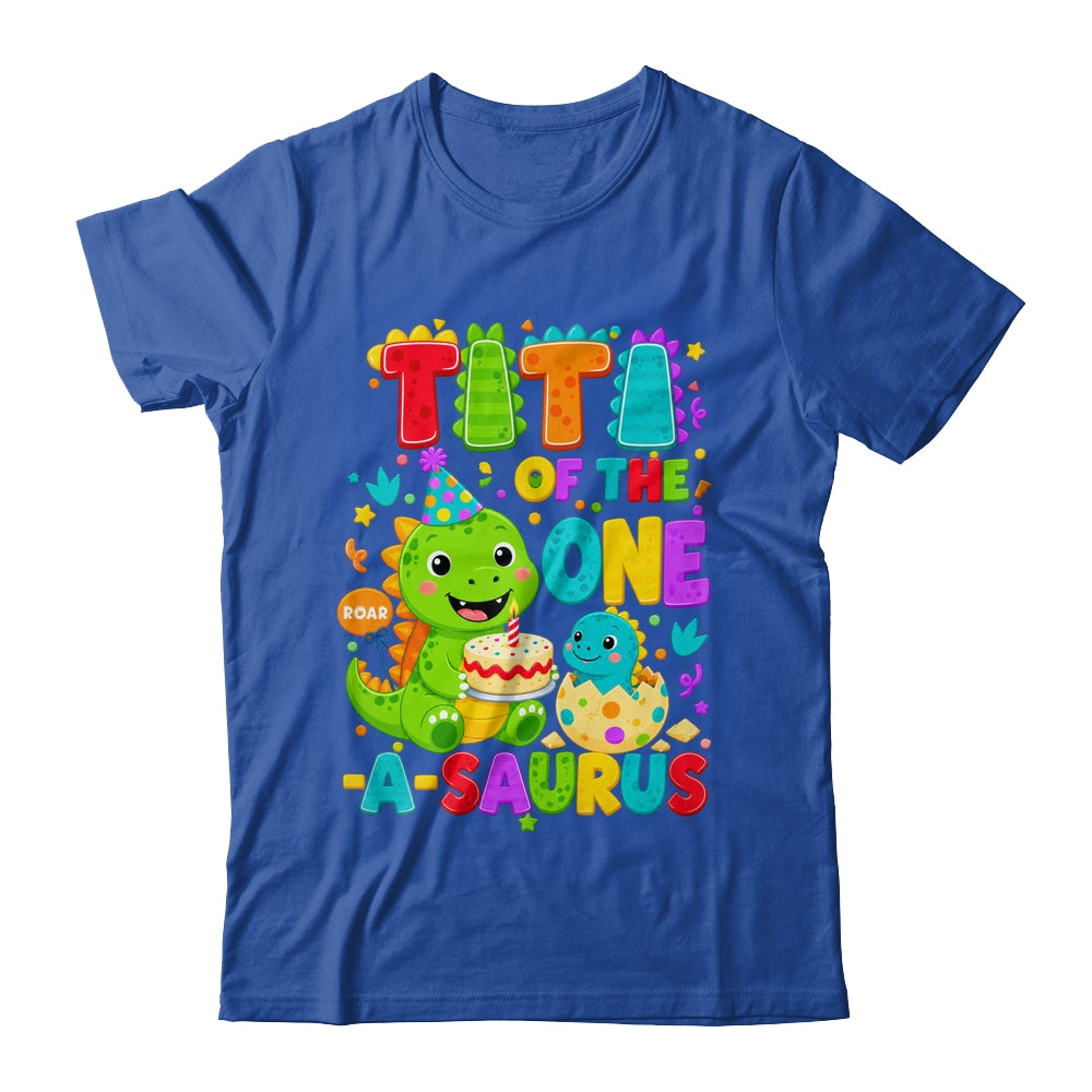 Titi Of The One-A-Saurus 1St Birthday Boy T-Rex Dinosaur Shirt & Hoodie | teecentury
