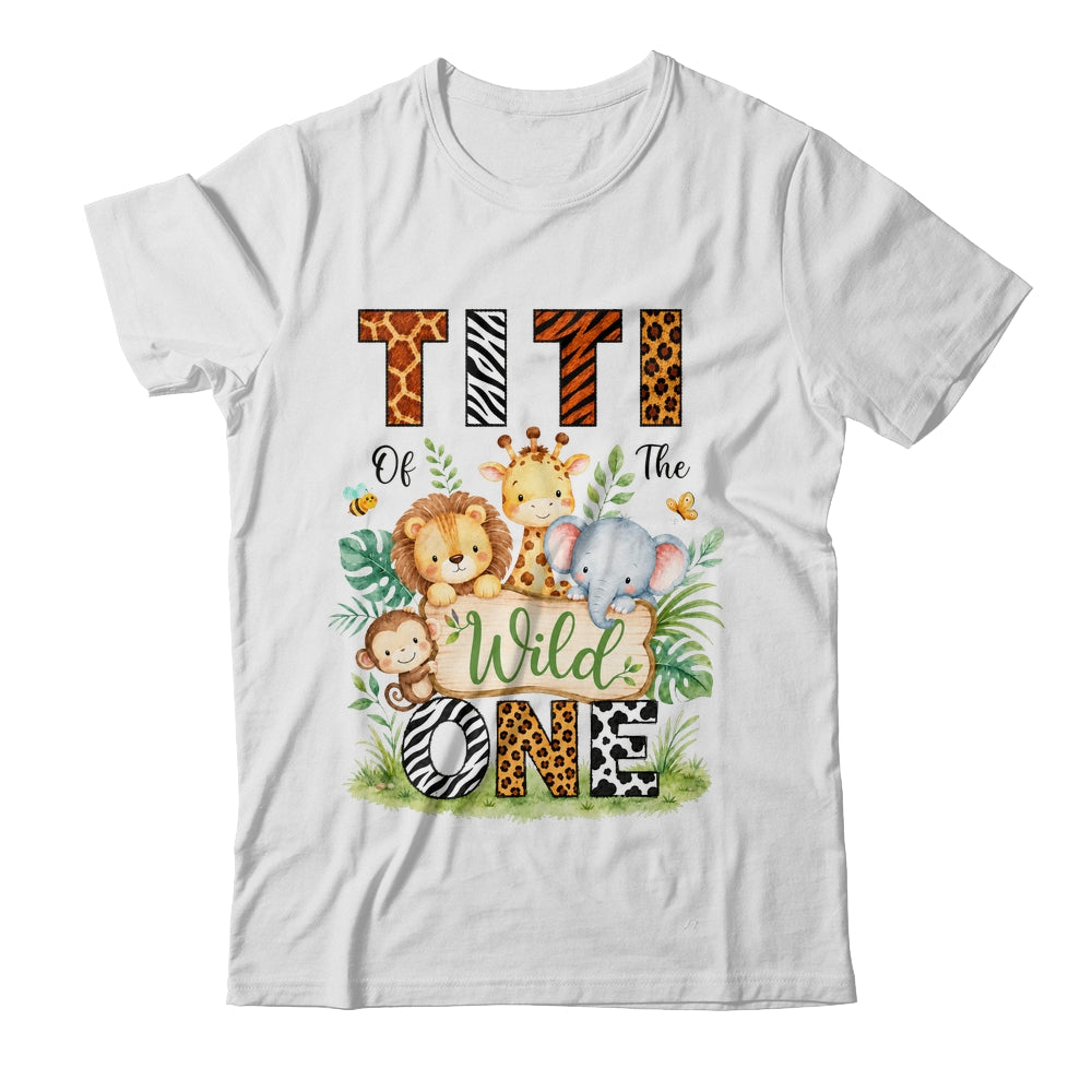 Titi Of The Wild One First Birthday Boy Jungle Safari Shirt & Hoodie | teecentury