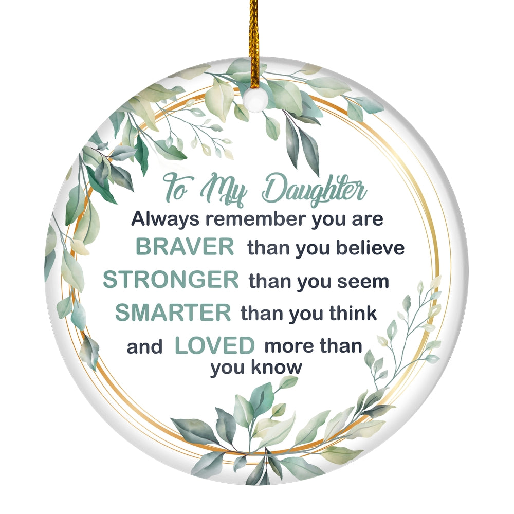 To My Daughter Ornament from Mom Dad Mother Always Remember You are Braver Stronger Smarter for Daughter Christmas Tree Ornament | teecentury
