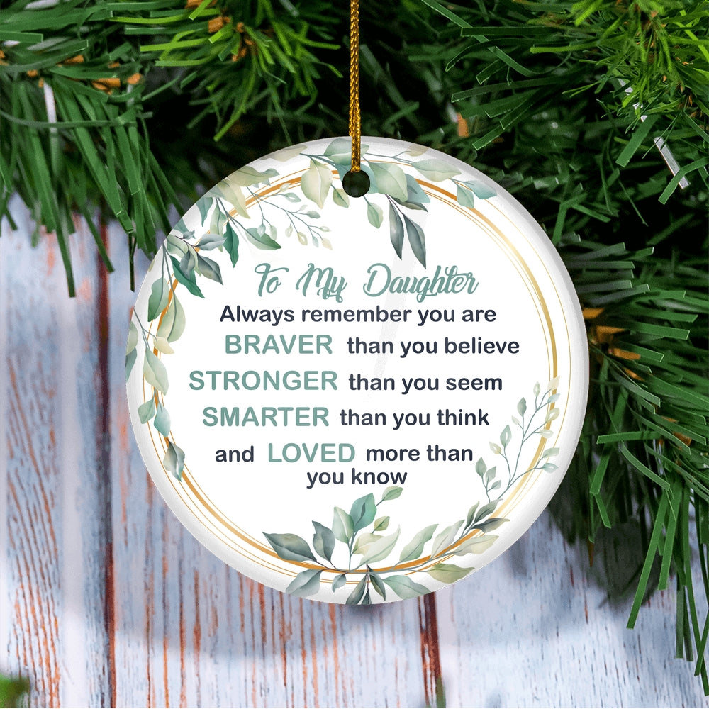 To My Daughter Ornament from Mom Dad Mother Always Remember You are Braver Stronger Smarter for Daughter Christmas Tree Ornament | teecentury