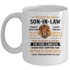 To My Dear Son In Law I Didn't Give You The Gift Of Life Son Mug Coffee Mug | Teecentury.com
