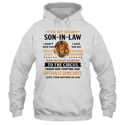 To My Dear Son In Law I Didn't Give You The Gift Of Life Son T-Shirt & Hoodie | Teecentury.com