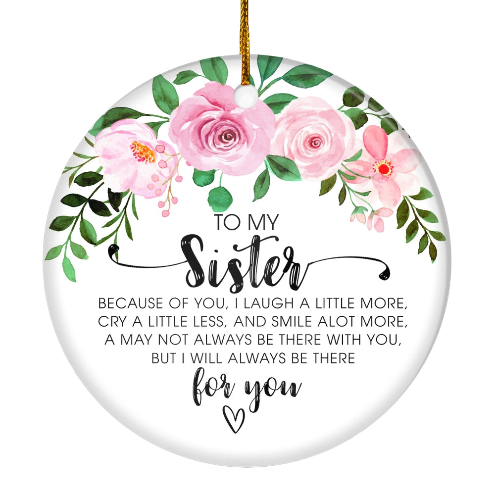 To My Sister I Will Always Be There For You Best Friend From Bestie Soul Or Long Distance Decoration Christmas Tree Ornament | teecentury