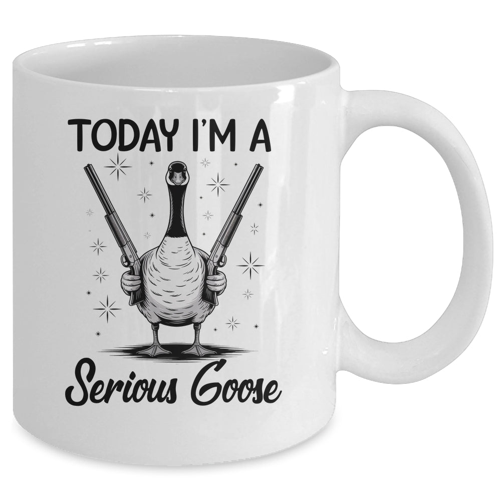 Today I'm A Serious Goose Lovers Goose With Gun Funny Humor Mug | teecentury