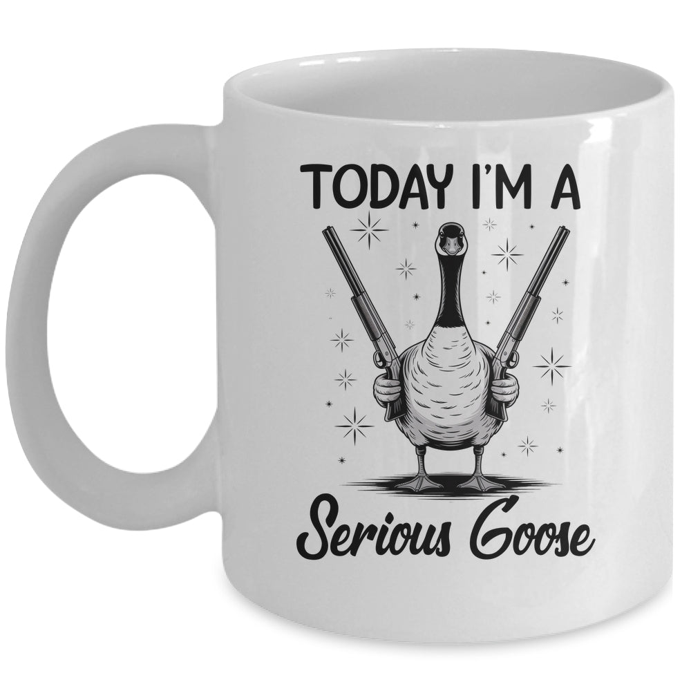 Today I'm A Serious Goose Lovers Goose With Gun Funny Humor Mug | teecentury