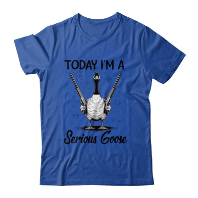 Today I'm A Serious Goose Lovers Goose With Gun Funny Humor Shirt & Hoodie | teecentury