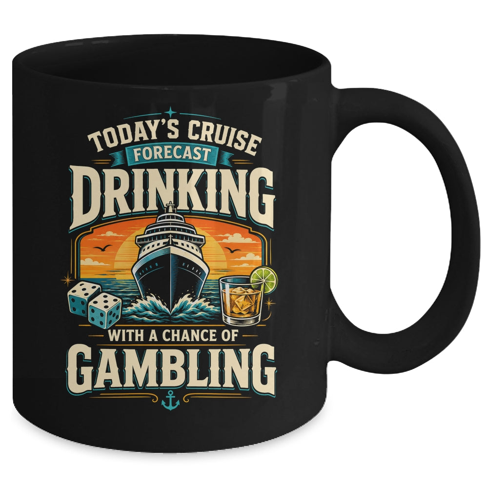 Today's Cruise Forecast Drinking With A Chance Of Gambling Mug | teecentury