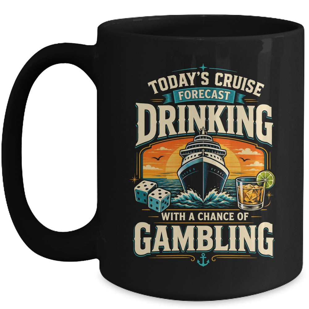 Today's Cruise Forecast Drinking With A Chance Of Gambling Mug | teecentury