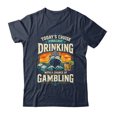 Today's Cruise Forecast Drinking With A Chance Of Gambling Shirt & Tank Top | teecentury