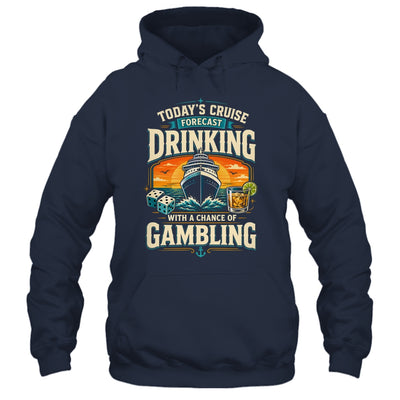 Today's Cruise Forecast Drinking With A Chance Of Gambling Shirt & Tank Top | teecentury