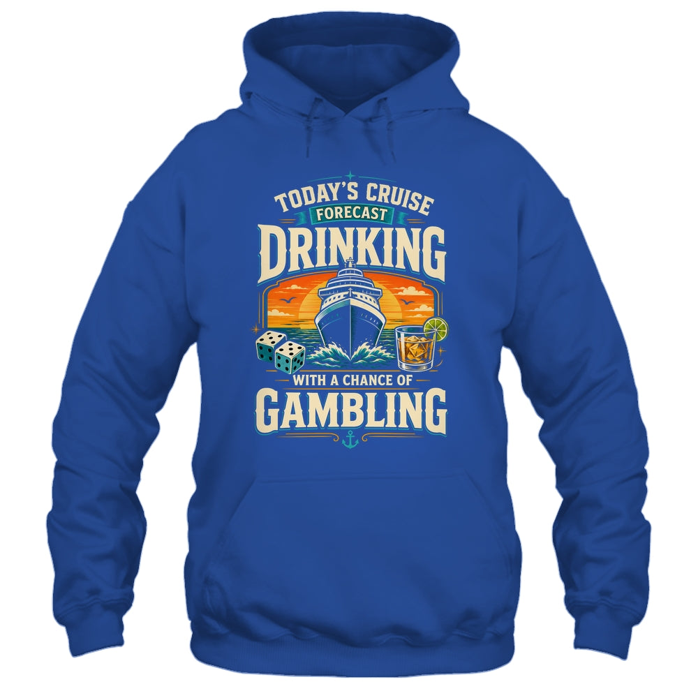 Today's Cruise Forecast Drinking With A Chance Of Gambling Shirt & Tank Top | teecentury
