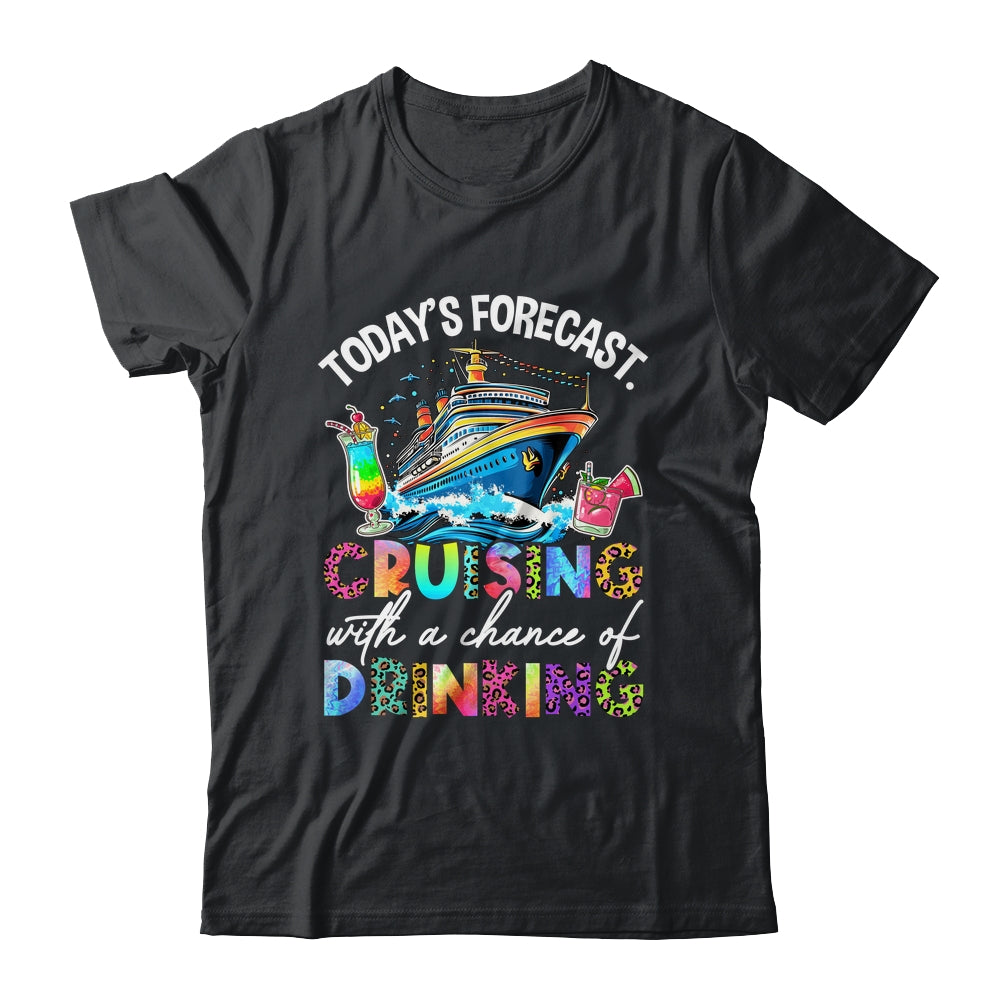 Today's Forecast Cruising With A Chance Of Drinking 2025 Shirt & Tank Top | teecentury
