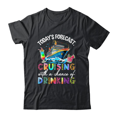 Today's Forecast Cruising With A Chance Of Drinking 2025 Shirt & Tank Top | teecentury