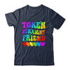 Token Straight Friend Rainbow Colors Heart Gay Pride LGBTQ Shirt & Hoodie | teecentury