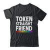 Token Straight Friend Rainbow LGBT Colors For Men Women Shirt & Hoodie | teecentury