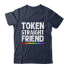 Token Straight Friend Rainbow LGBT Colors For Men Women Shirt & Hoodie | teecentury