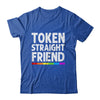 Token Straight Friend Rainbow LGBT Colors For Men Women Shirt & Hoodie | teecentury