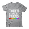 Token Straight Friend Rainbow LGBT Colors For Men Women Shirt & Hoodie | teecentury