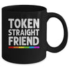 Token Straight Friend Rainbow LGBT Colors For Men Women Mug | teecentury