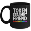 Token Straight Friend Rainbow LGBT Colors For Men Women Mug | teecentury