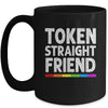 Token Straight Friend Rainbow LGBT Colors For Men Women Mug | teecentury