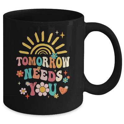 Tomorrow Needs You Mental Health Awareness Support Mug | teecentury