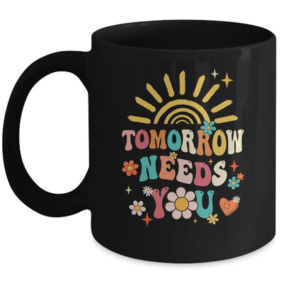 Tomorrow Needs You Mental Health Awareness Support Mug | teecentury