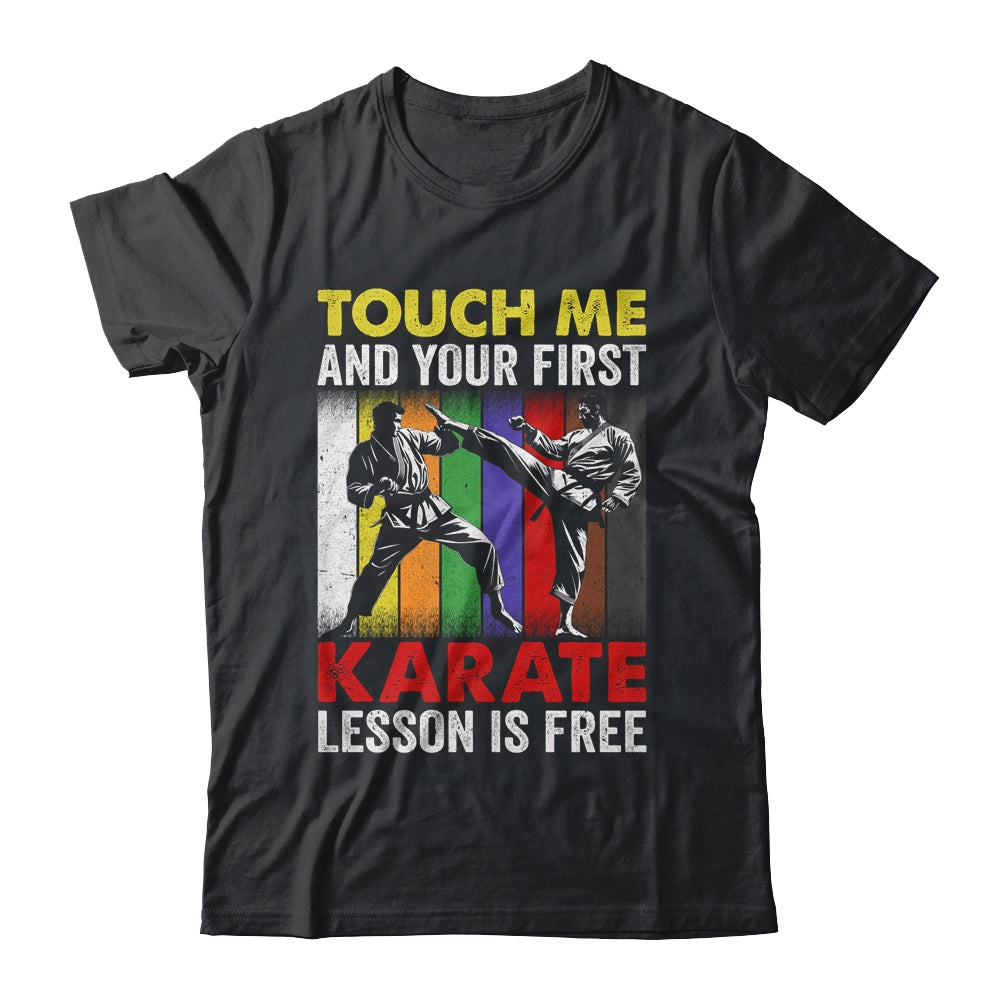 Touch Me And Your Karate Lesson Is Free Funny Karate Shirt & Hoodie | teecentury