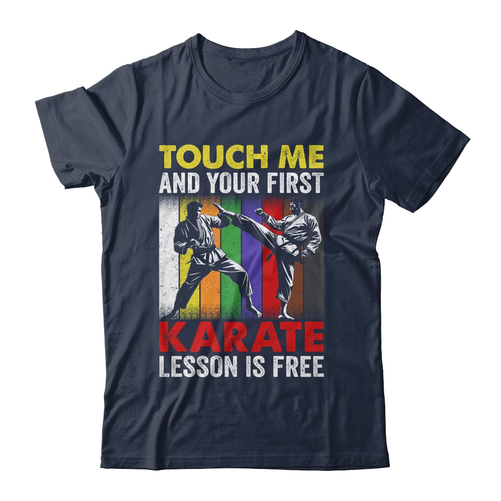 Touch Me And Your Karate Lesson Is Free Funny Karate Shirt & Hoodie | teecentury