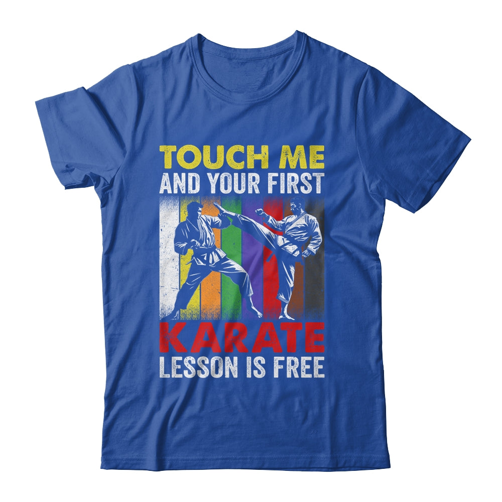 Touch Me And Your Karate Lesson Is Free Funny Karate Shirt & Hoodie | teecentury