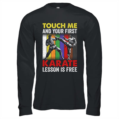 Touch Me And Your Karate Lesson Is Free Funny Karate Shirt & Hoodie | teecentury