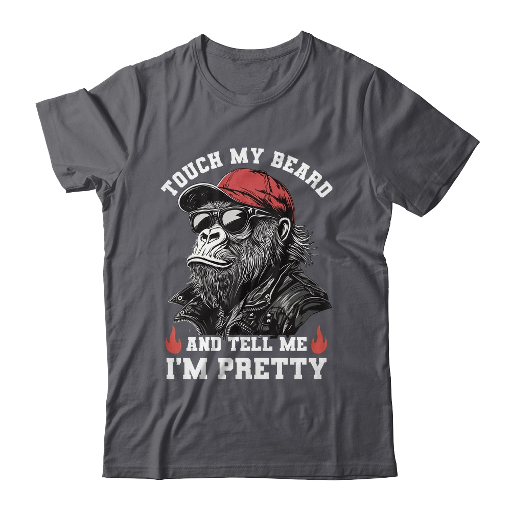 Touch My Beard And Tell Me I'm Pretty Monkey Funny Beard Men Shirt & Hoodie | teecentury