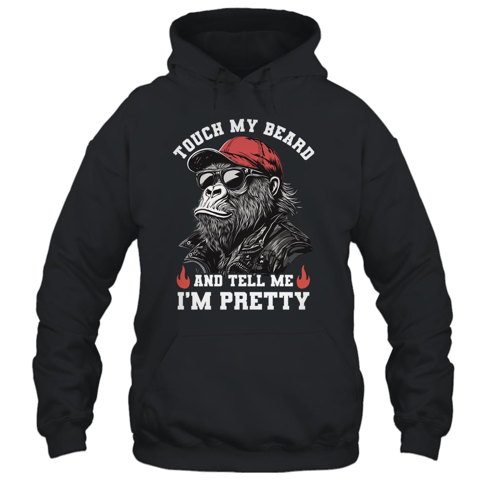 Touch My Beard And Tell Me I'm Pretty Monkey Funny Beard Men Shirt & Hoodie | teecentury