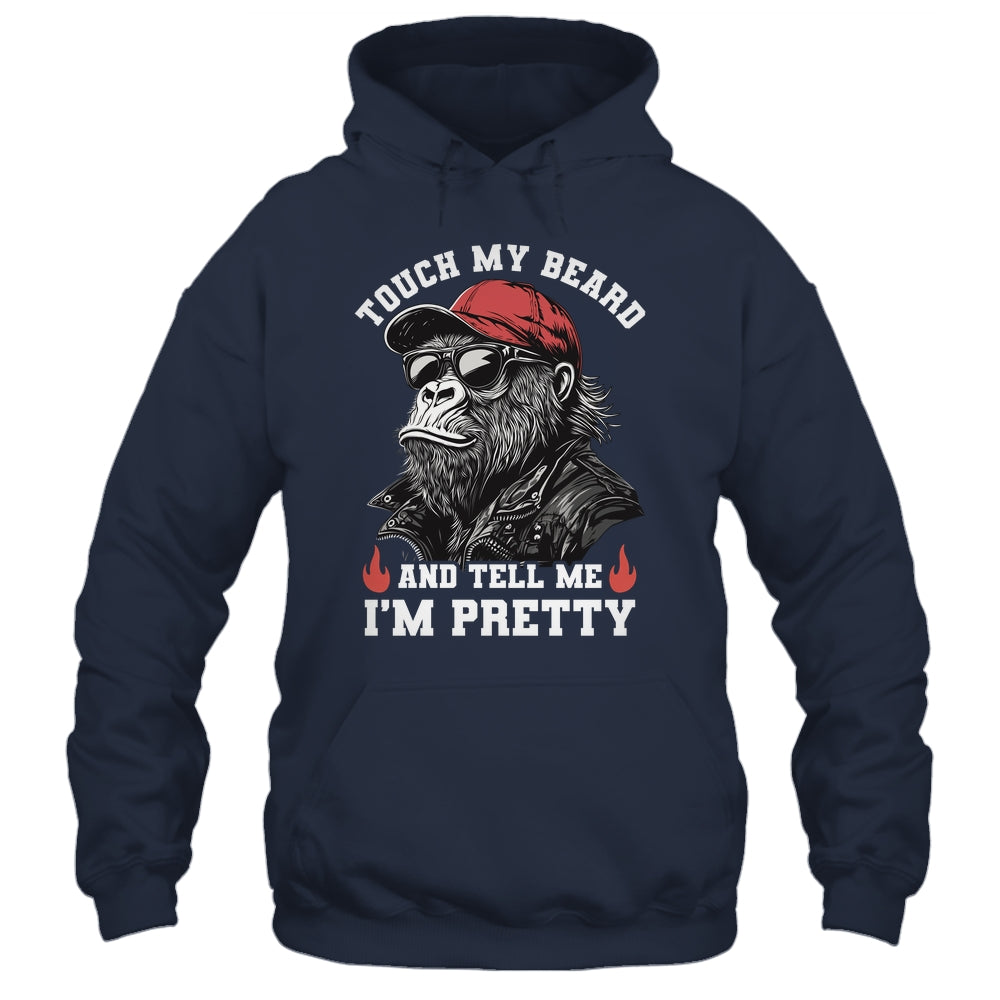 Touch My Beard And Tell Me I'm Pretty Monkey Funny Beard Men Shirt & Hoodie | teecentury