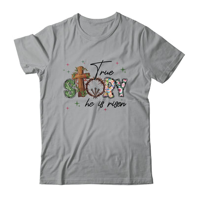True Story He Is Risen Retro Easter Vintage Easter Christian Shirt & Sweatshirt | teecentury