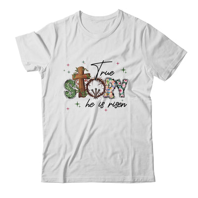 True Story He Is Risen Retro Easter Vintage Easter Christian Shirt & Sweatshirt | teecentury