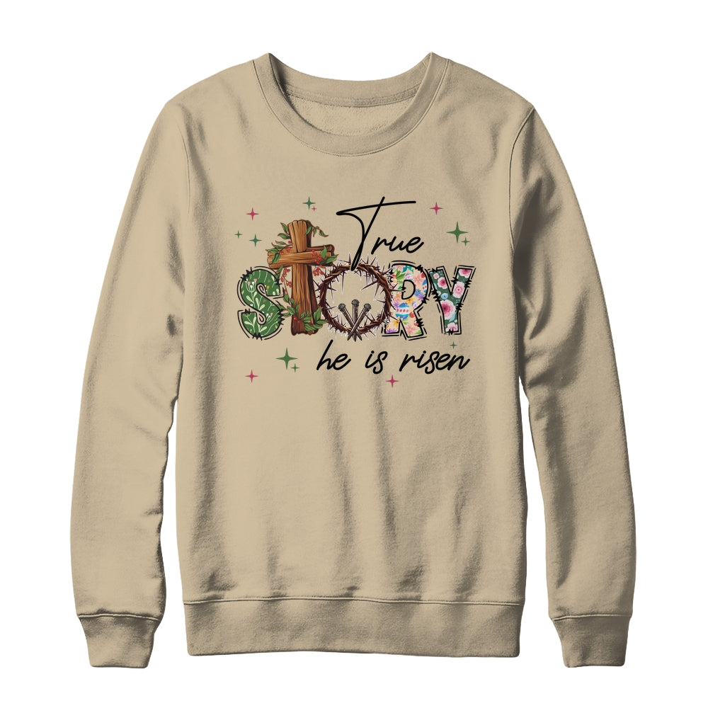 True Story He Is Risen Retro Easter Vintage Easter Christian Shirt & Sweatshirt | teecentury
