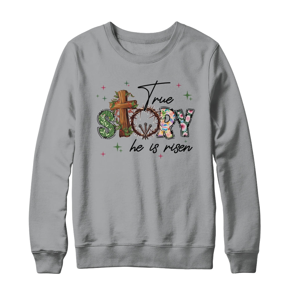 True Story He Is Risen Retro Easter Vintage Easter Christian Shirt & Sweatshirt | teecentury
