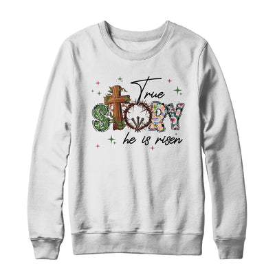 True Story He Is Risen Retro Easter Vintage Easter Christian Shirt & Sweatshirt | teecentury