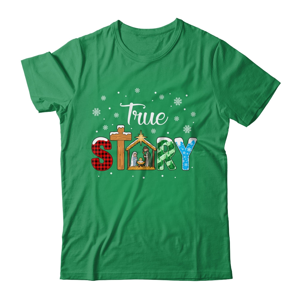 True Story Nativity Christmas Jesus Xmas Catholic Christian Shirt & Sweatshirt | teecentury